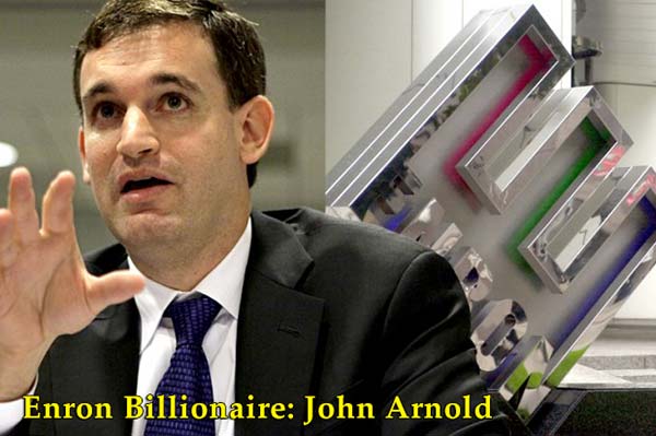 Enron criminal billionaire - John Arnold