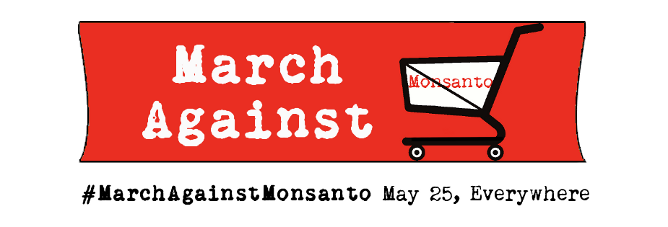 On May 25, activists around the world will unite to March Against Monsanto